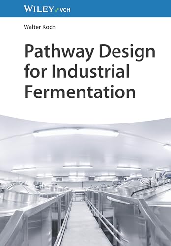 Pathway Design for Industrial Fermentation von Wiley-VCH